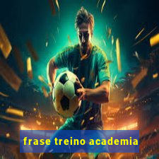 frase treino academia